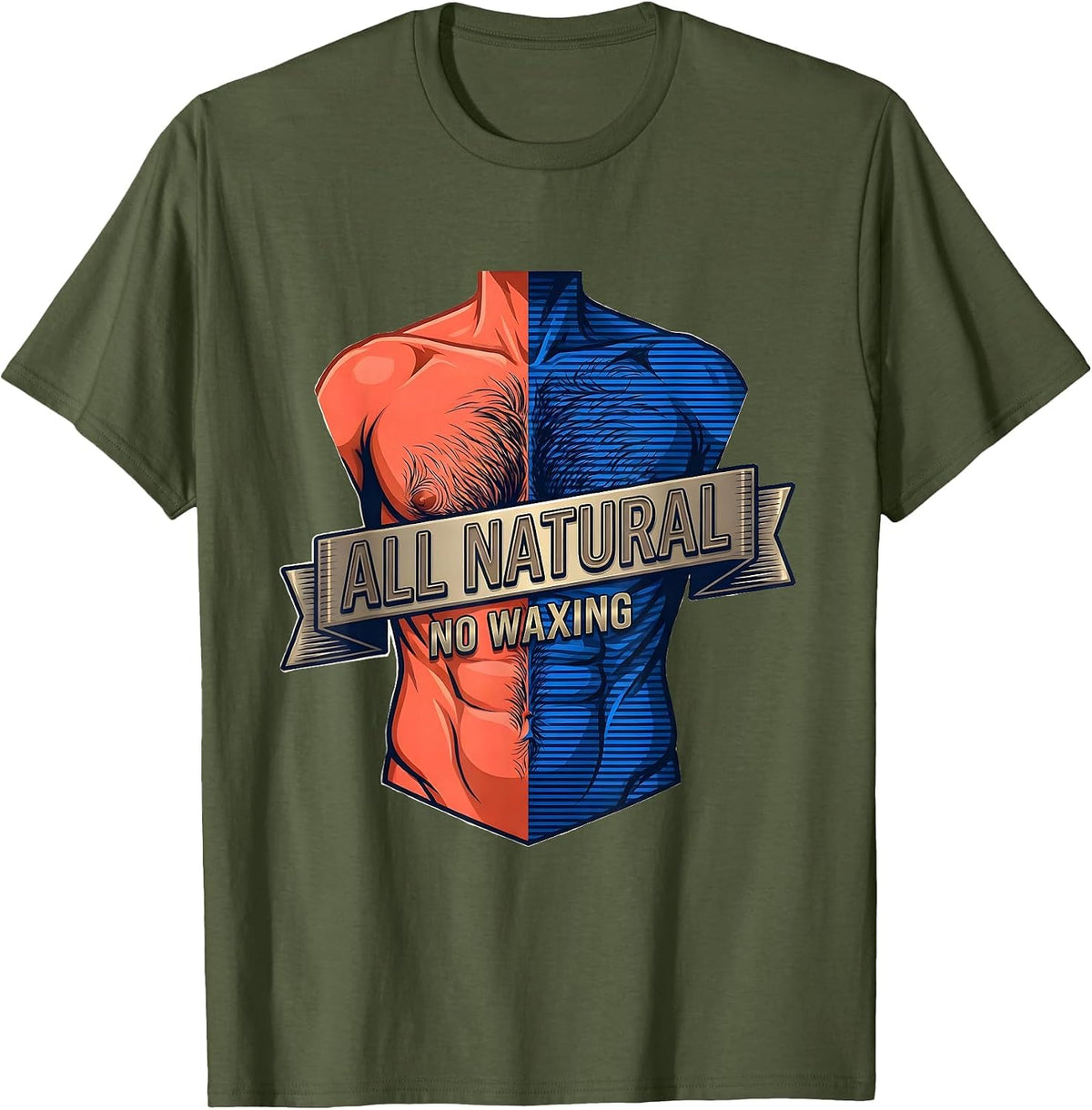 Men's All Natural No Waxing Hairy Chest Humor Design T-Shirt - Olive Green