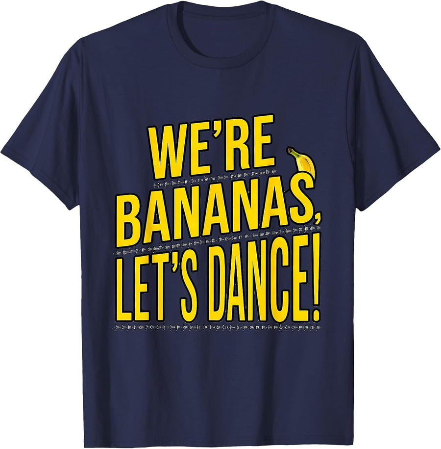 We're Bananas Let's Dance Funny Banana Meme Dance Humor T-Shirt - Navy Blue