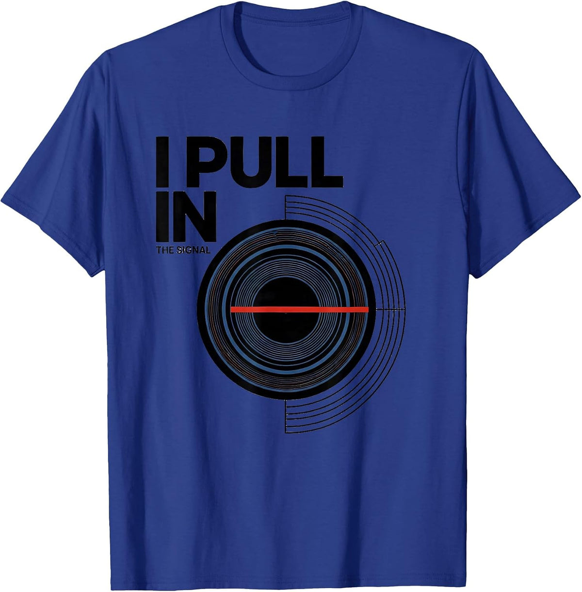 Men's I Pull In The Signal Funny Ham Radio Operator Hobby Humor T-Shirt - Royal Blue