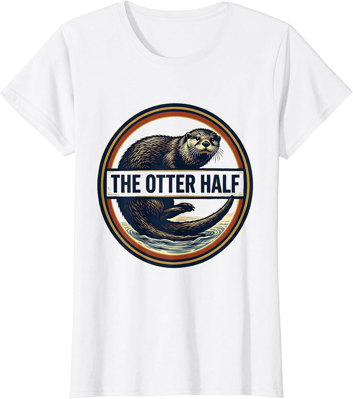 The Otter Half Funny Otter Lover Humor Gift T-Shirt - White