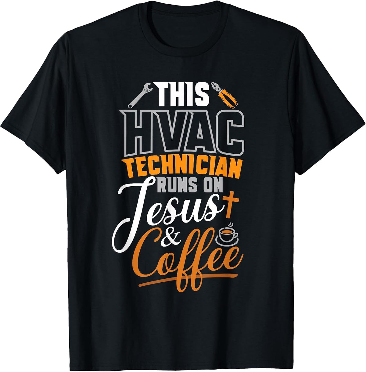 This HVAC Technician Runs On Jesus & Coffee HVAC Tech T-Shirt - Black