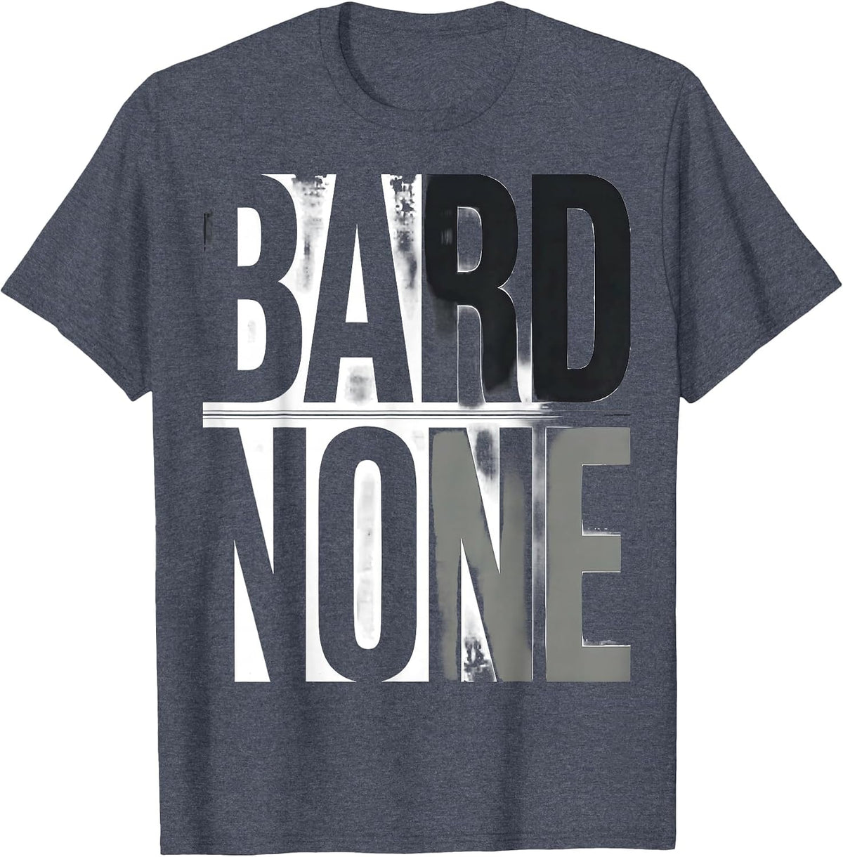 Bard None Funny Shakespeare Literary Quote Wit Vintage T-Shirt - Heather Blue