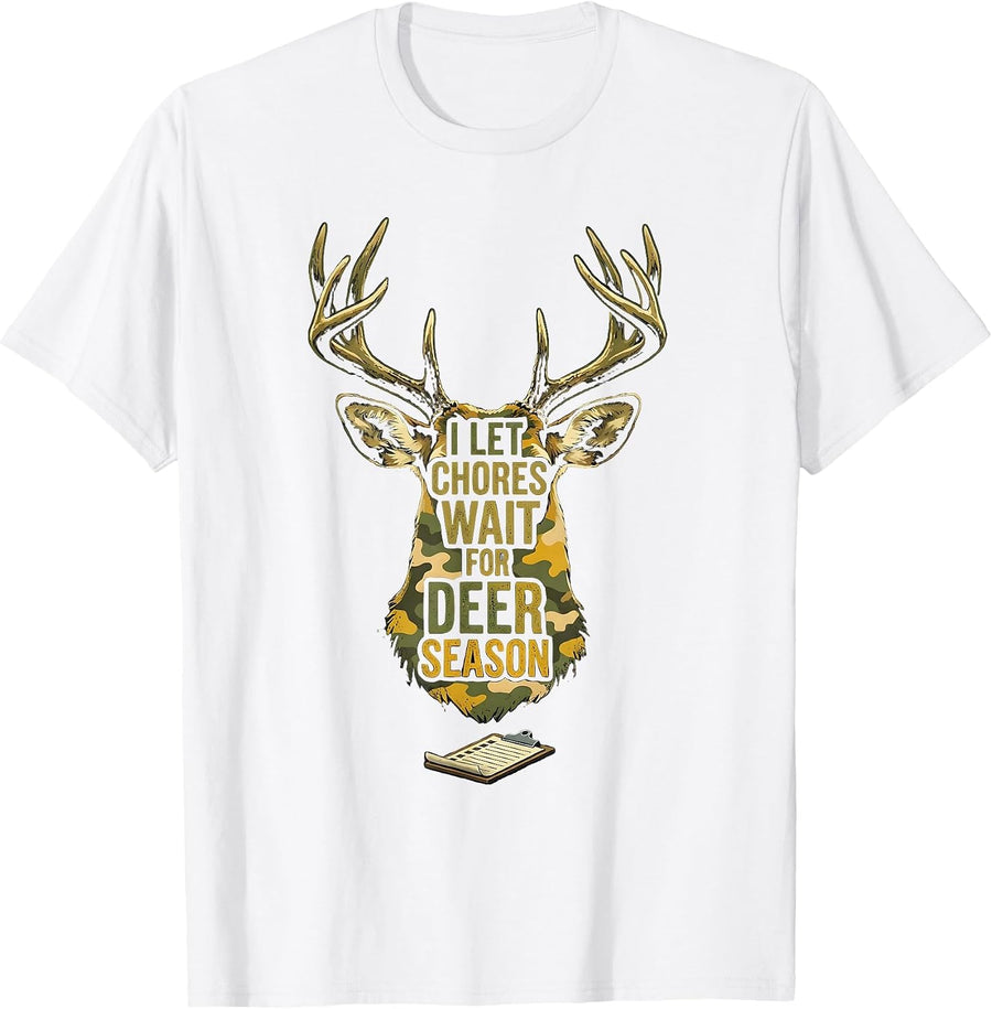 I Let Chores Wait For Deer Season Funny Hunting Dad Camo T-Shirt - White