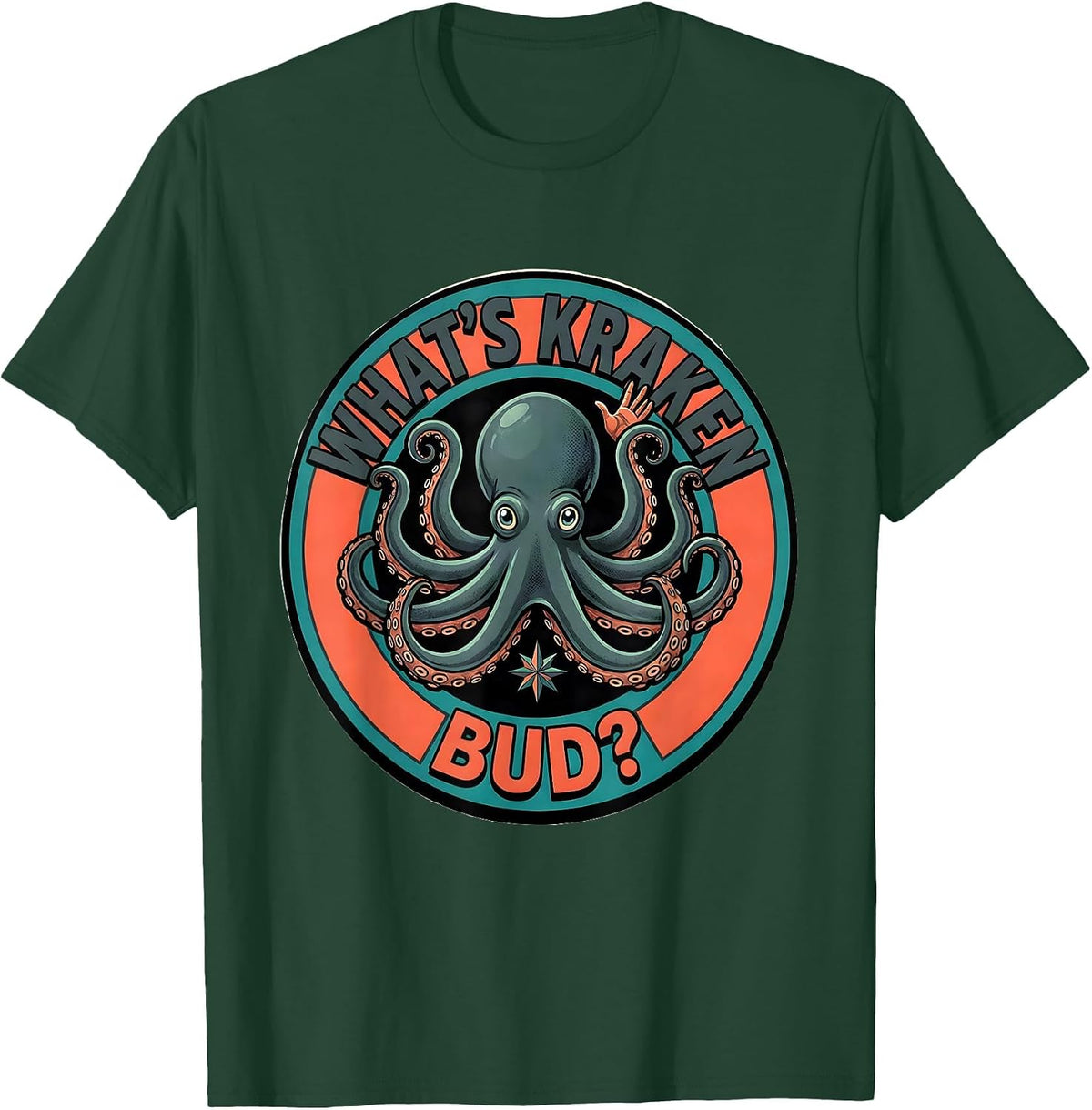 Men's What's Kraken, Bud? Midcentury Modern Octopus Lover Humor T-Shirt - Dark Green