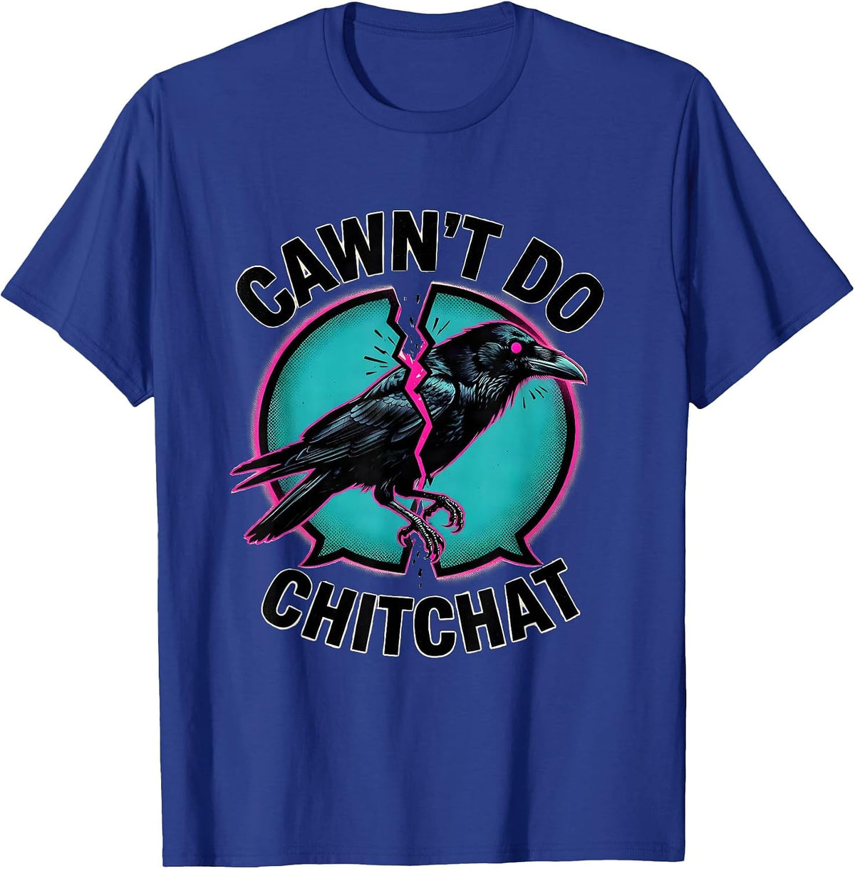 Men's Cawn't Do Chitchat Risograph Crow Gothic Dark Humor T-Shirt - Royal Blue