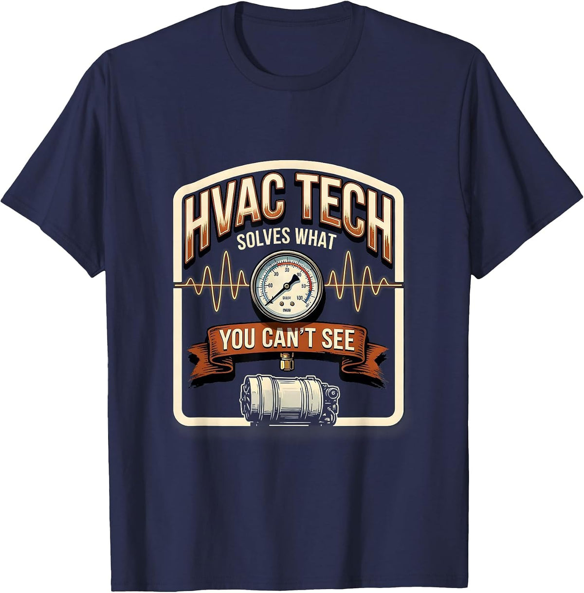 HVAC Tech (n.) Solves What You Can't See Funny Skilled Trade T-Shirt - Navy Blue
