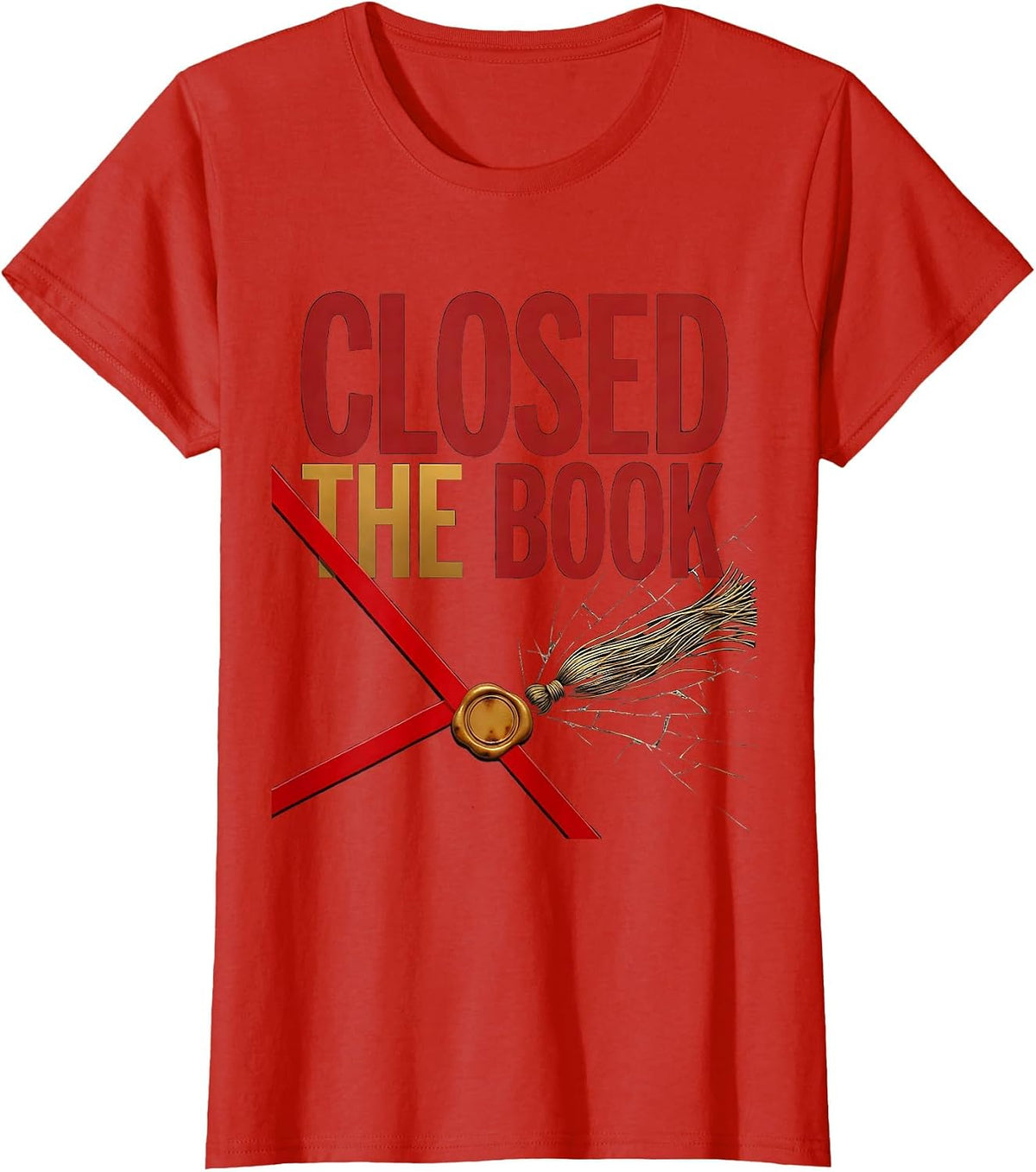 Closed The Book Empowering PhD Doctorate Graduation T-Shirt - Red