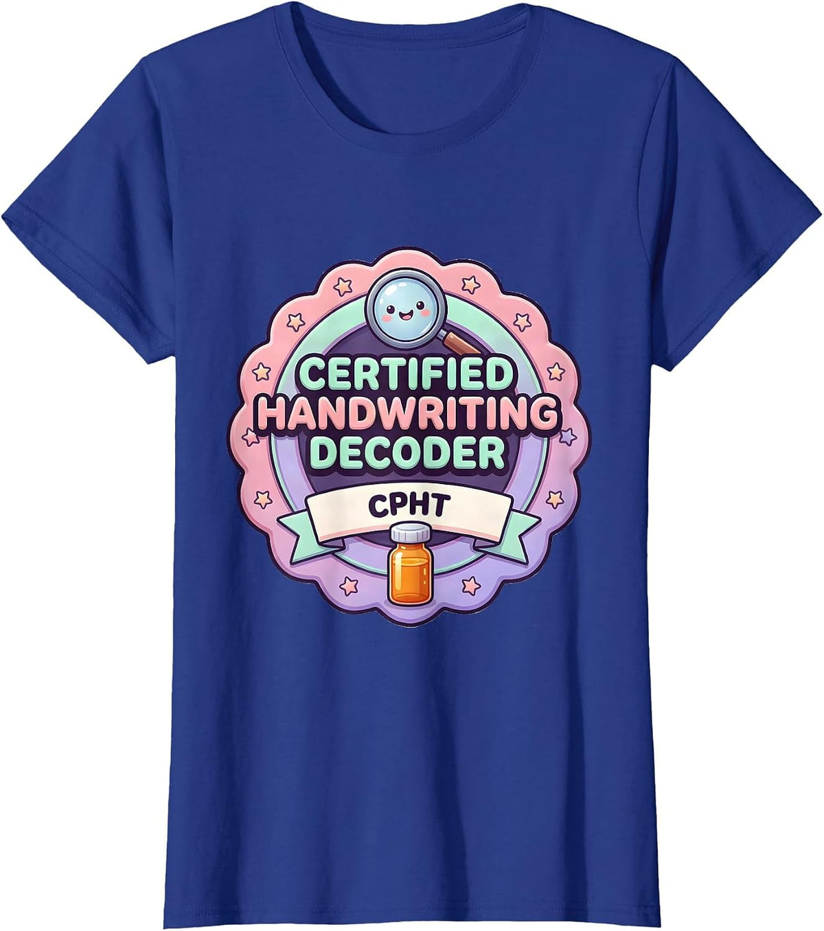 Women's Certified Handwriting Decoder, CPhT Funny Pharmacy Tech T-Shirt - Royal Blue