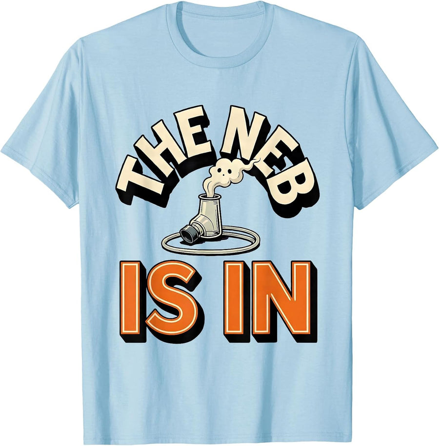 Men's The Neb Is In Sign Painter Showcard Respiratory Therapist T-Shirt - Baby Blue