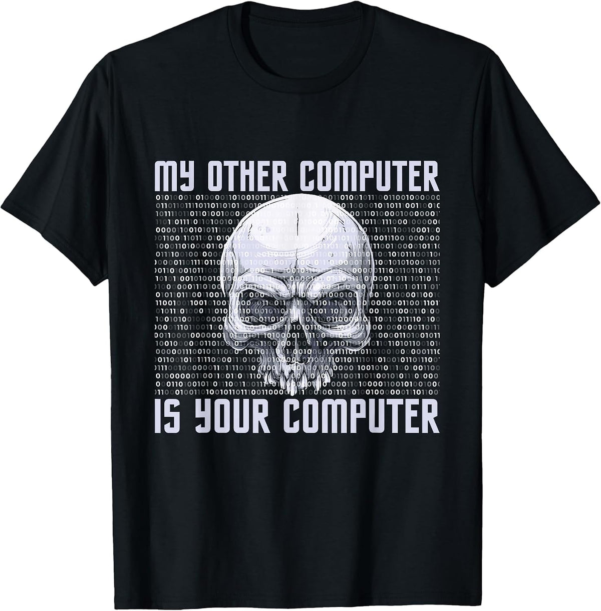 My Other Computer is Your Computer - IT Analyst Cyber Hacker T-Shirt - Black