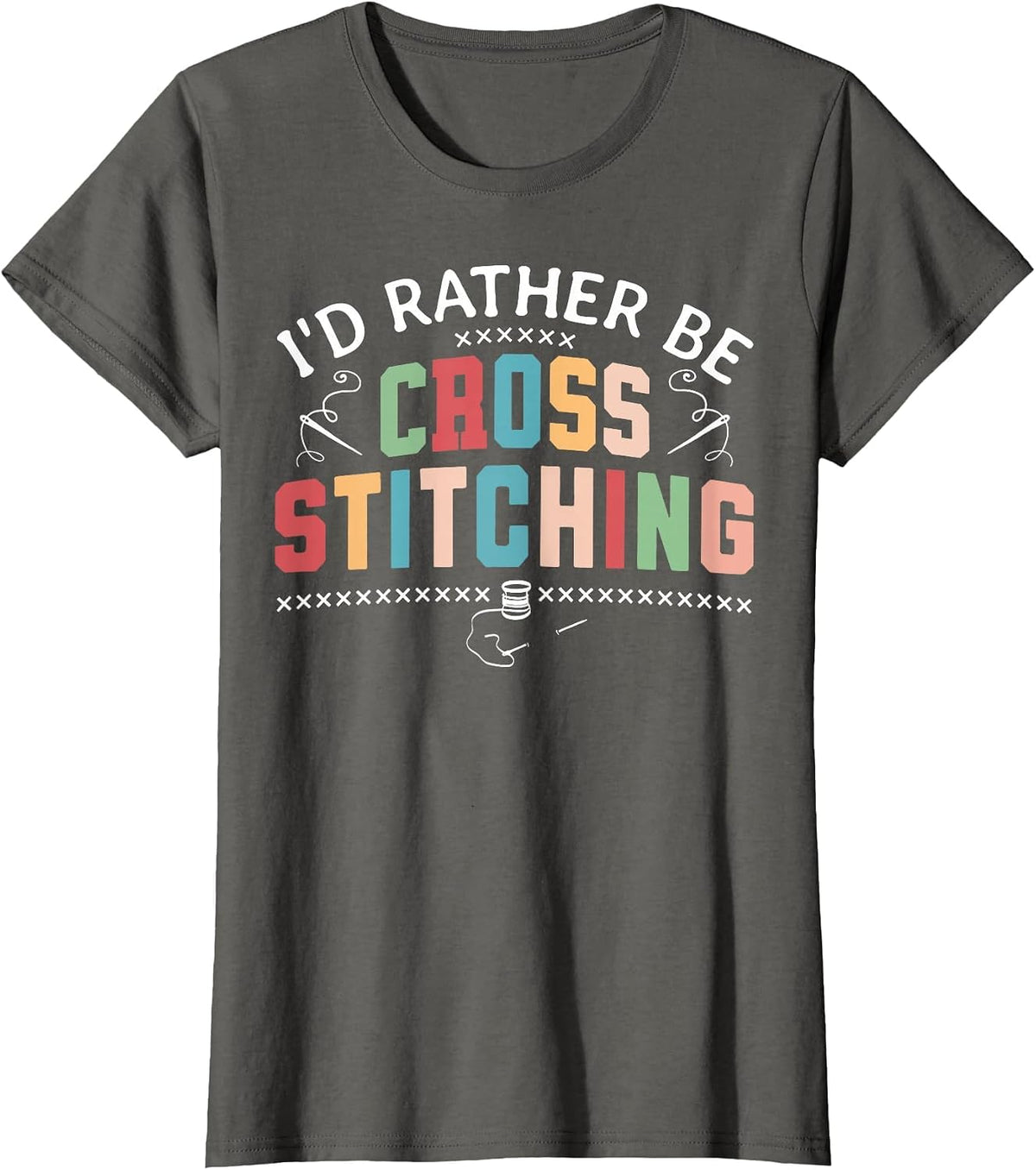 Retro I'd Rather Be Cross Stitching Cross Stitcher Sewing T-Shirt - Asphalt Grey