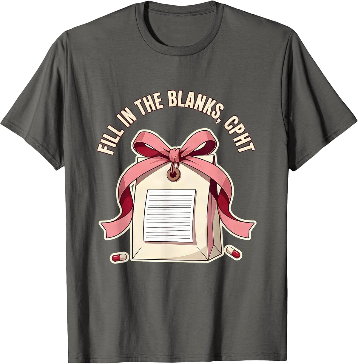 Fill In The Blanks CPhT Coquette Pharmacy Tech Cute Humor T-Shirt - Asphalt Grey