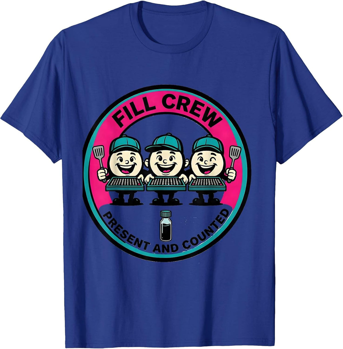 Fill Crew Present And Counted Cute Pharmacy Tech Humor T-Shirt - Royal Blue