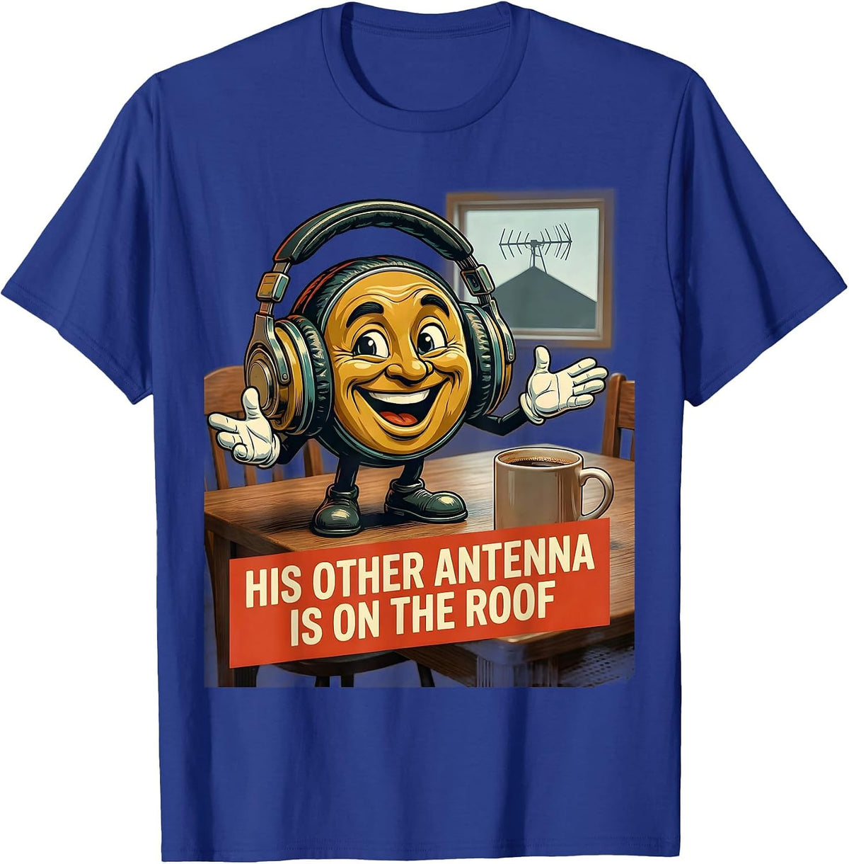 His Other Antenna Is On The Roof Funny Ham Radio Operator T-Shirt - Royal Blue