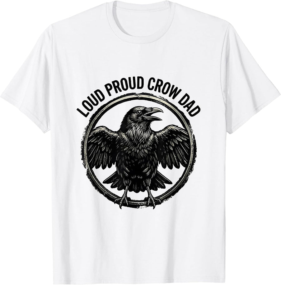 Men's Loud Proud Crow Dad Funny Bird Lover Design T-Shirt - White