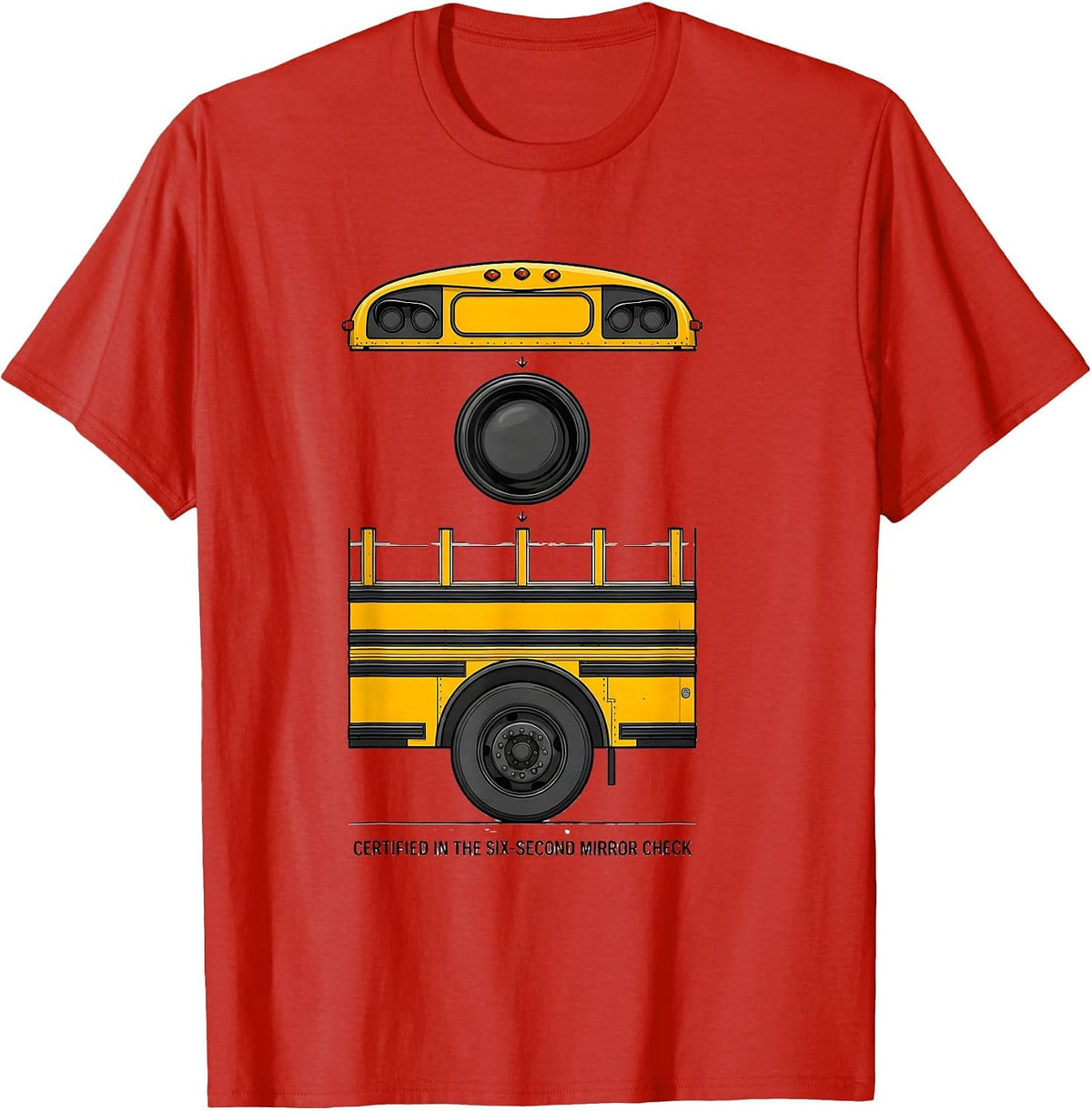 Men's Certified In The Six-Second Mirror Check Funny School Bus T-Shirt - Red