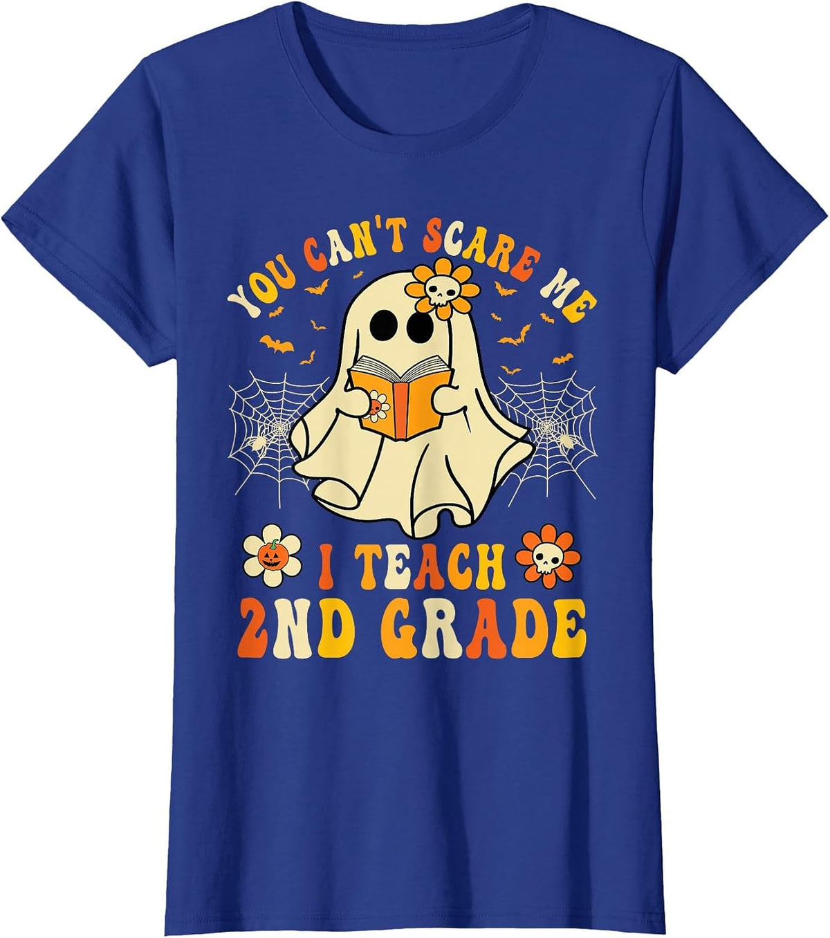 You Can't Scare Me I Teach 2nd Grade Halloween Teacher Ghost T-Shirt - Royal Blue