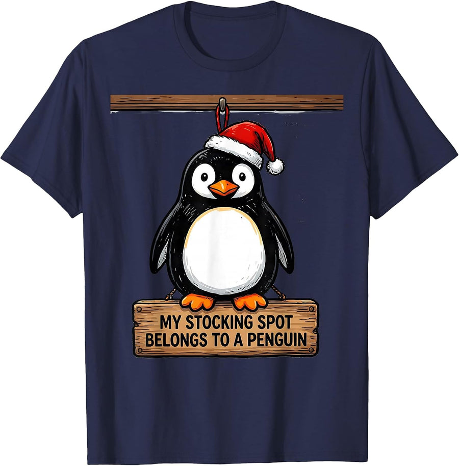 My Stocking Spot Belongs To A Penguin Funny Penguin Lover T-Shirt - Navy Blue