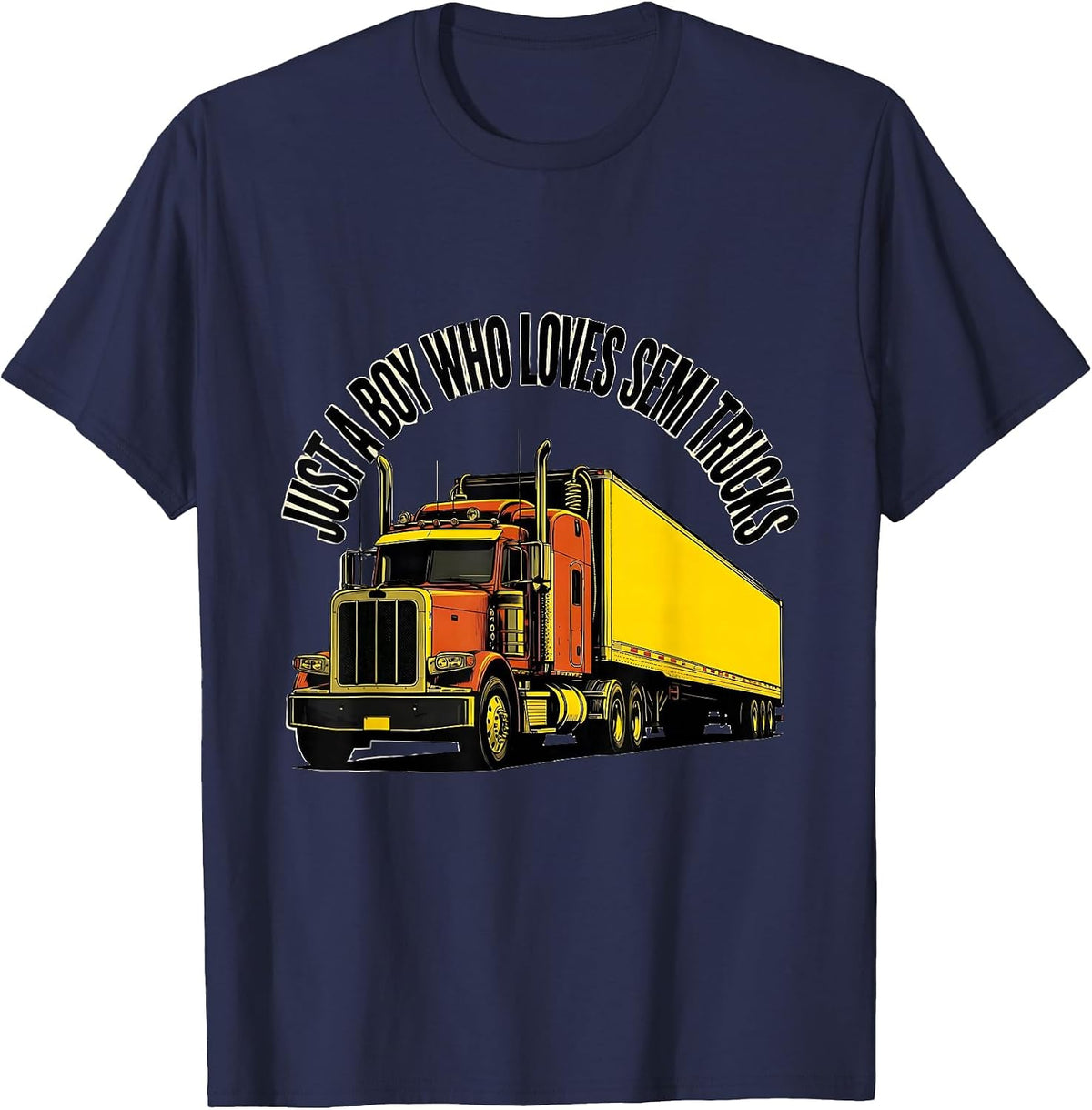 Just A Boy Who Loves Semi Trucks Funny Toddler Truck Lover T-Shirt - Navy Blue