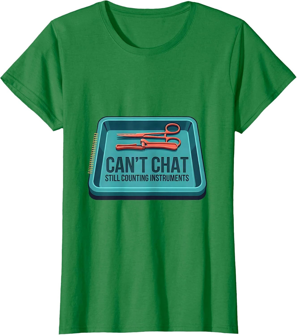 Cant Chat Still Counting Instruments Funny PCT Appreciation T-Shirt - Kelly Green