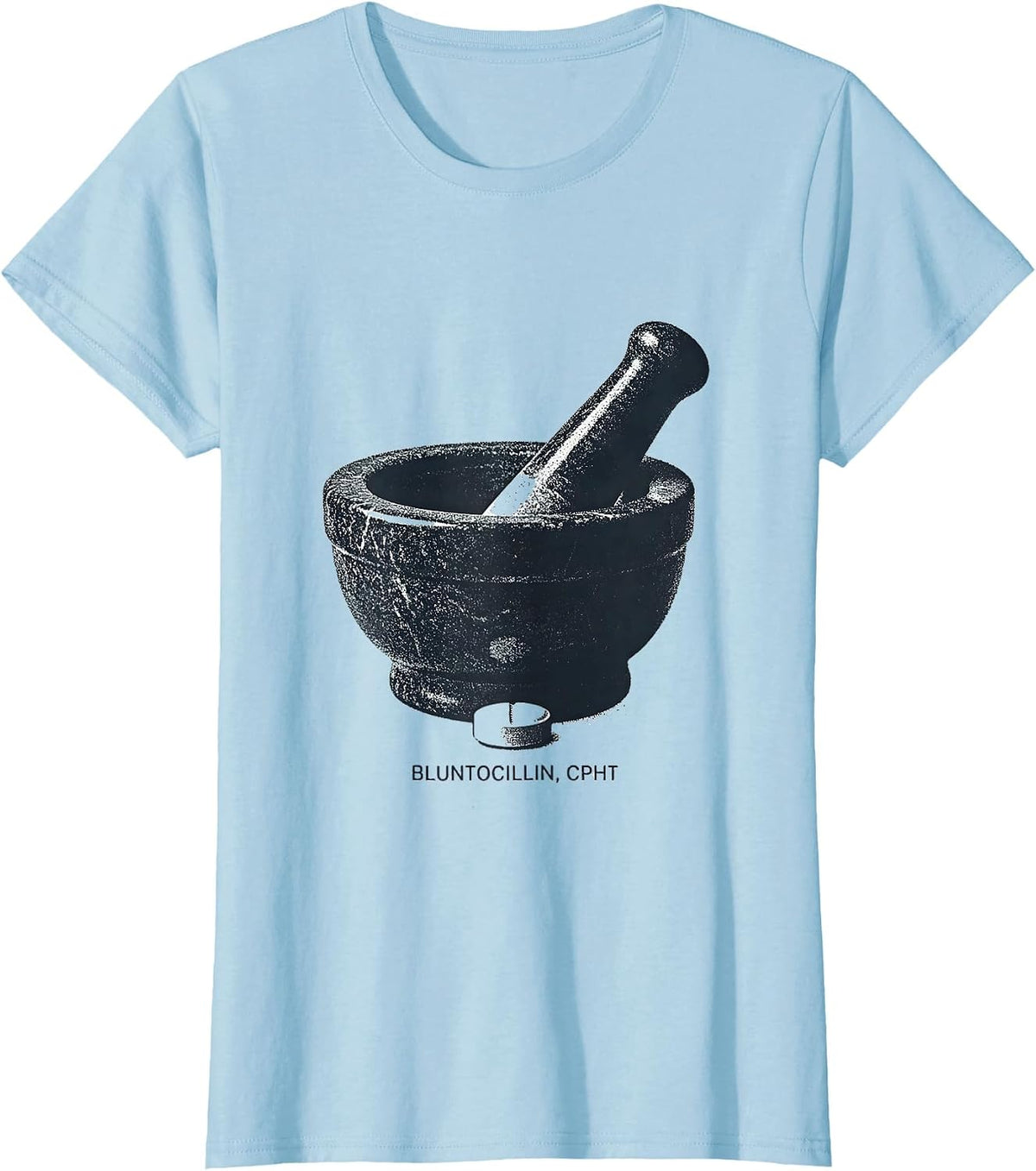 Women's Bluntocillin, CPhT Funny Pharmacy Tech Pun Humor T-Shirt - Baby Blue