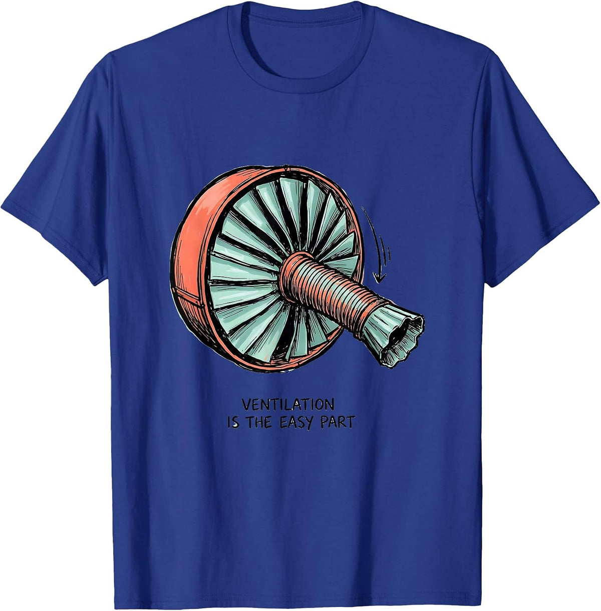 Ventilation Is The Easy Part Funny Respiratory Therapist RT T-Shirt - Royal Blue