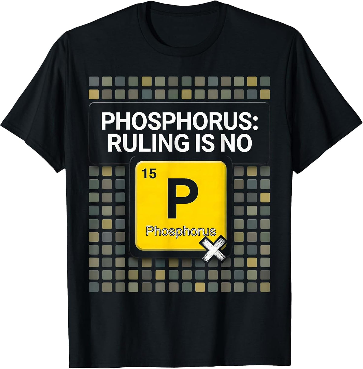 Men's Phosphorus: Ruling Is No Funny Chemistry Teacher Science T-Shirt - Black