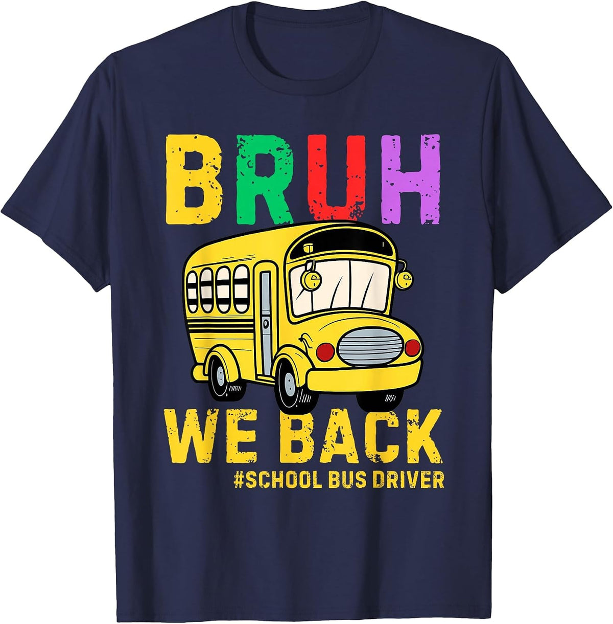 Bruh We Back School Bus Driver Back to School Transportation T-Shirt - Navy Blue