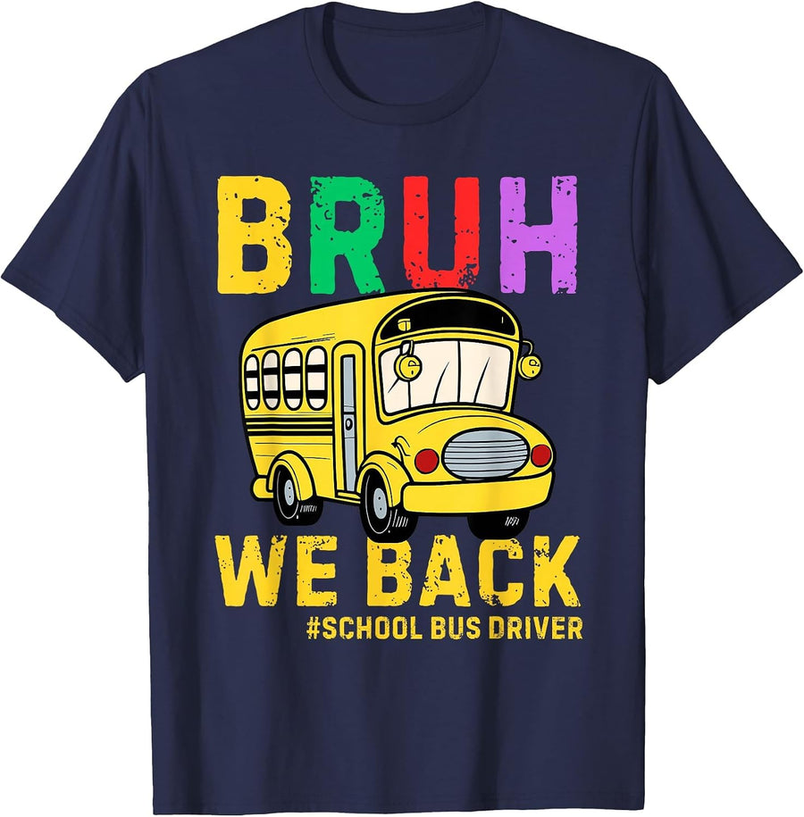 Bruh We Back School Bus Driver Back to School Transportation T-Shirt - Navy Blue