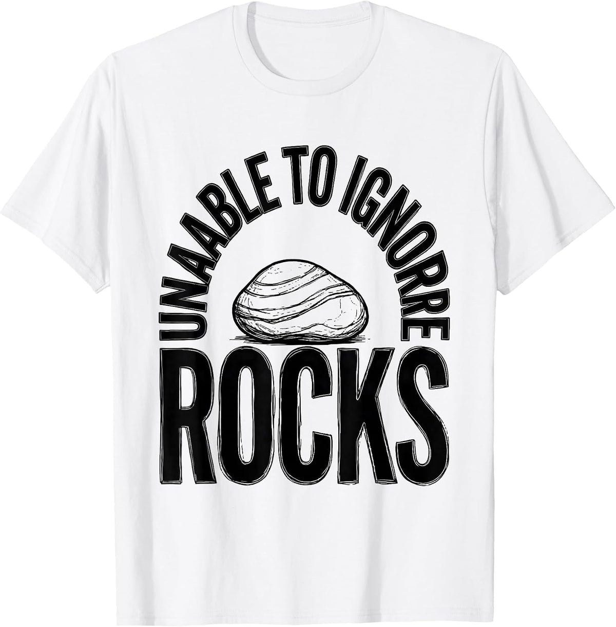 Men's Unable To Ignore Rocks Funny Rock Collector Geologist Humor T-Shirt - White