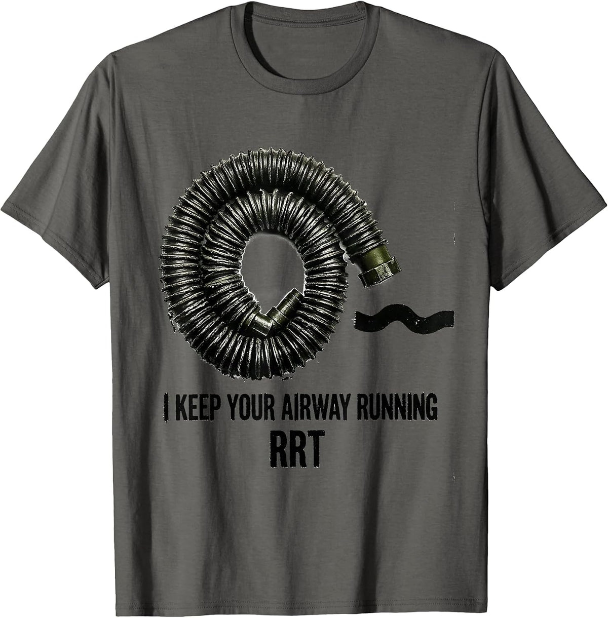 I Keep Your Airway Running — RRT Respiratory Therapist T-Shirt - Asphalt Grey