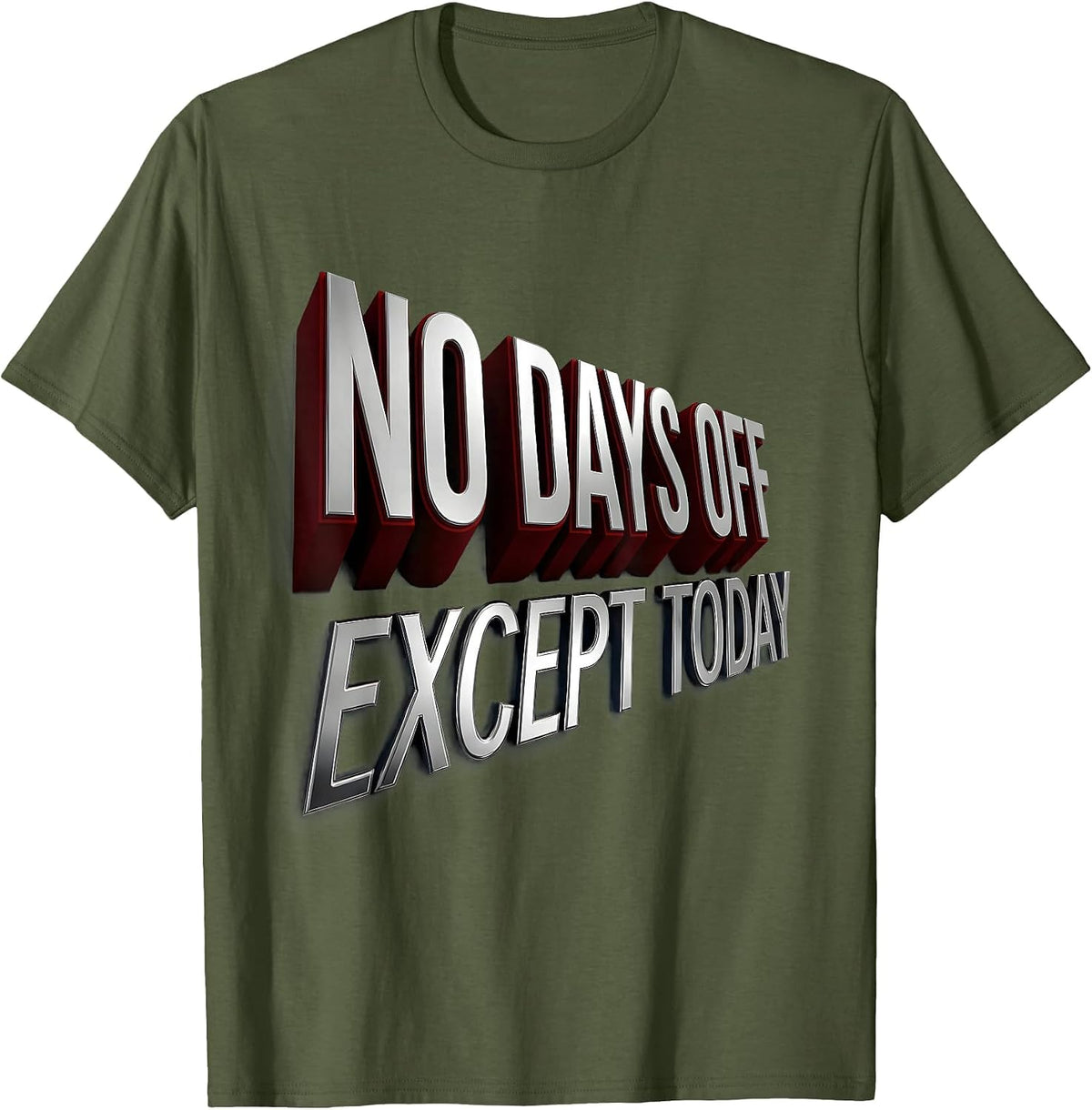 Labor Day No Days Off Except Today Design T-Shirt - Olive Green