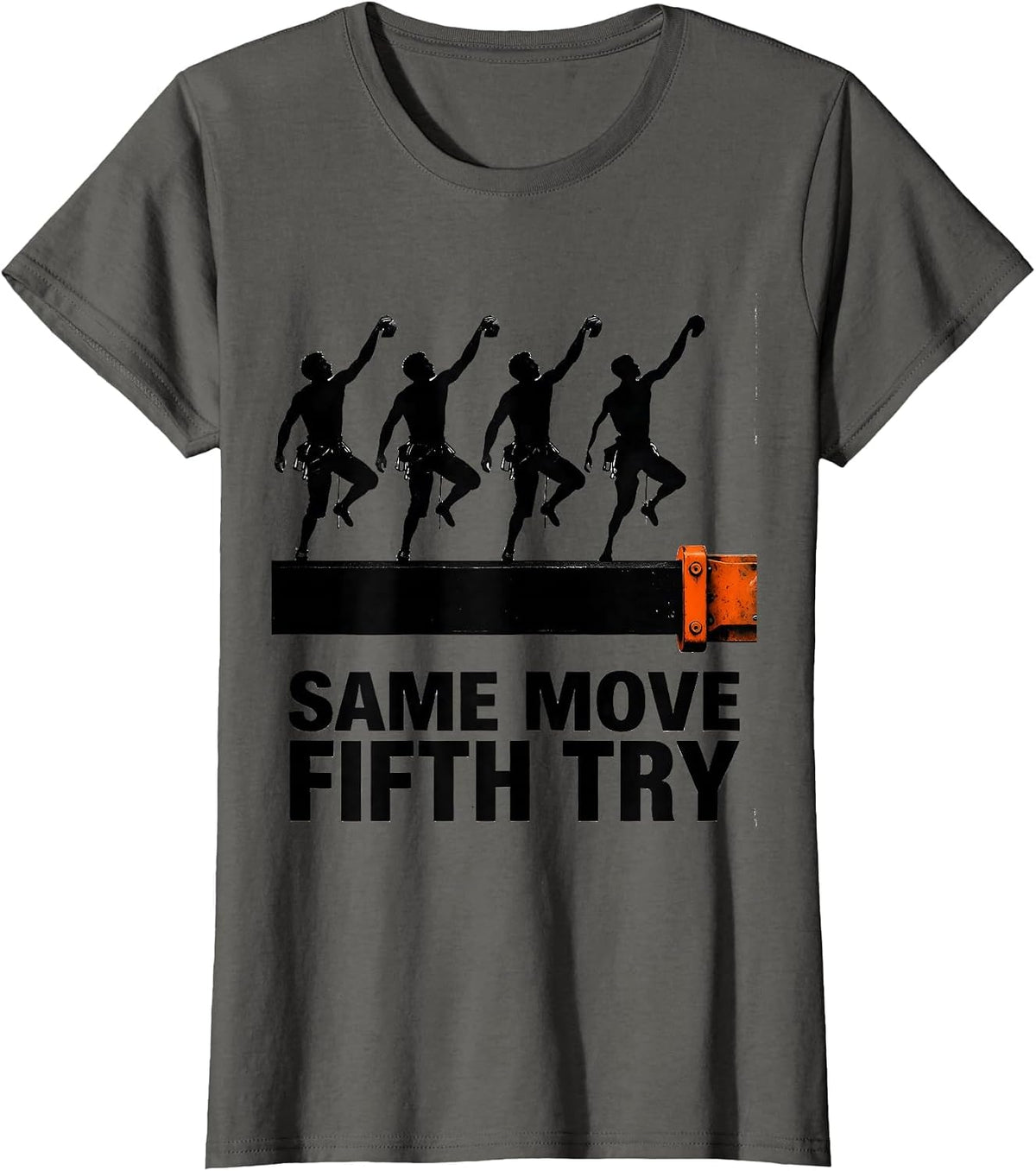 Women's Same Move, Fifth Try Funny Rock Climbing Bouldering Humor T-Shirt - Asphalt Grey