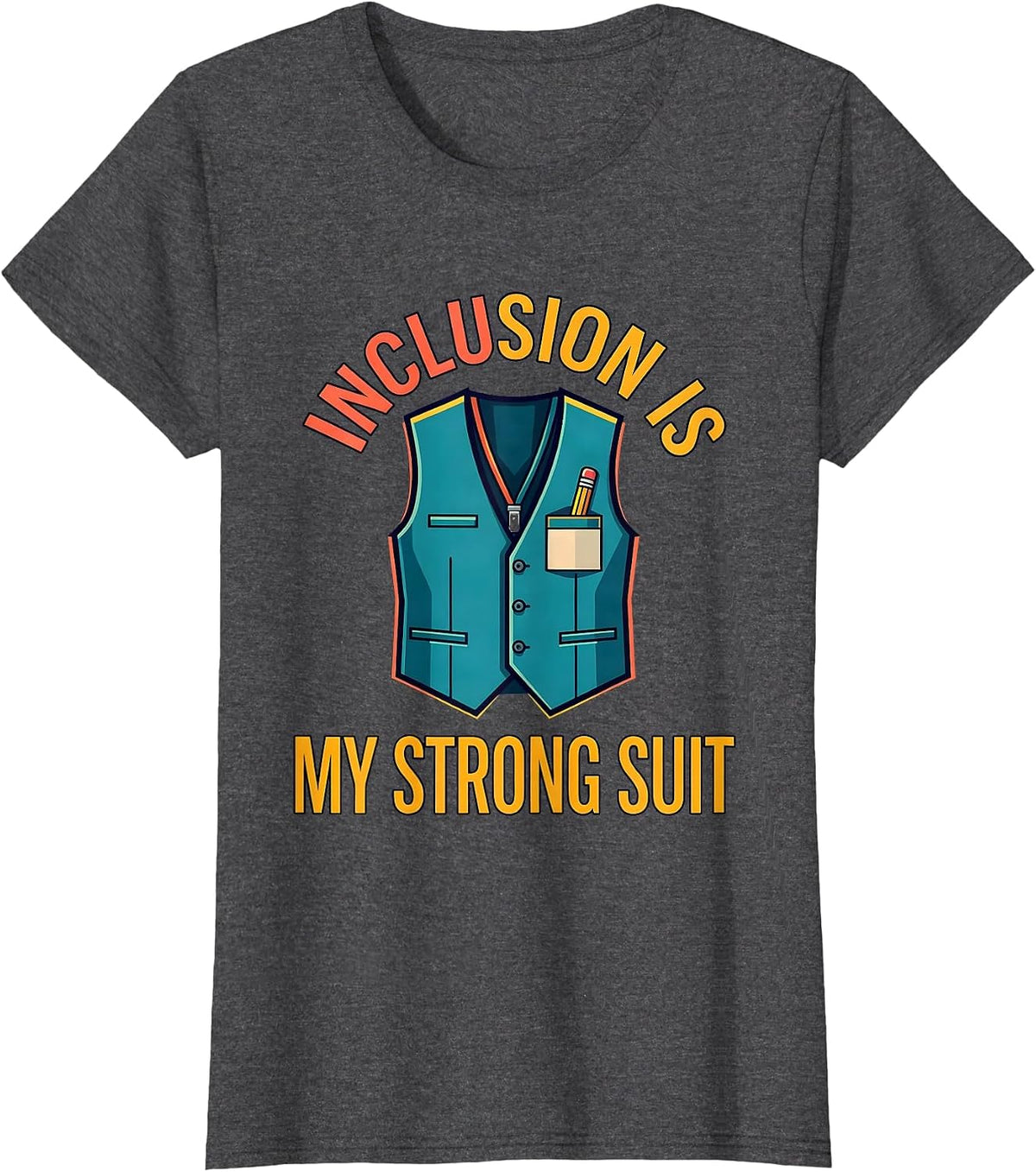 Women's Inclusion Is My Strong Suit Special Education Teacher Autism T-Shirt - Dark Heather Grey
