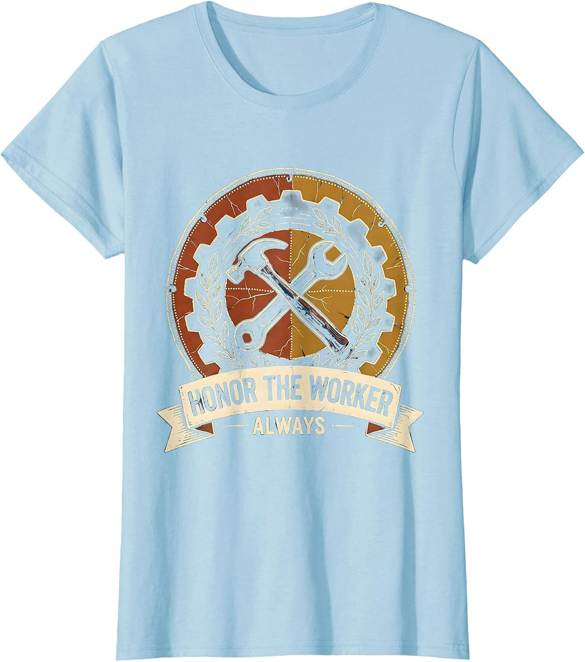 Honor the Worker Always Labor Day Design T-Shirt - Baby Blue