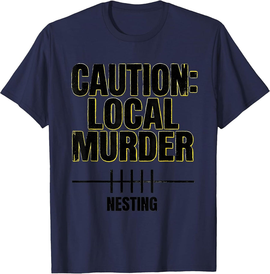 Caution: Local Murder Nesting Funny Crow Lover Bird Pun T-Shirt - Navy Blue
