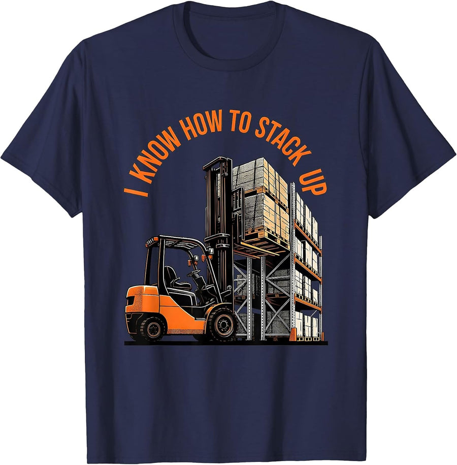 I Know How To Stack Up Funny Forklift Operator Construction T-Shirt - Navy Blue