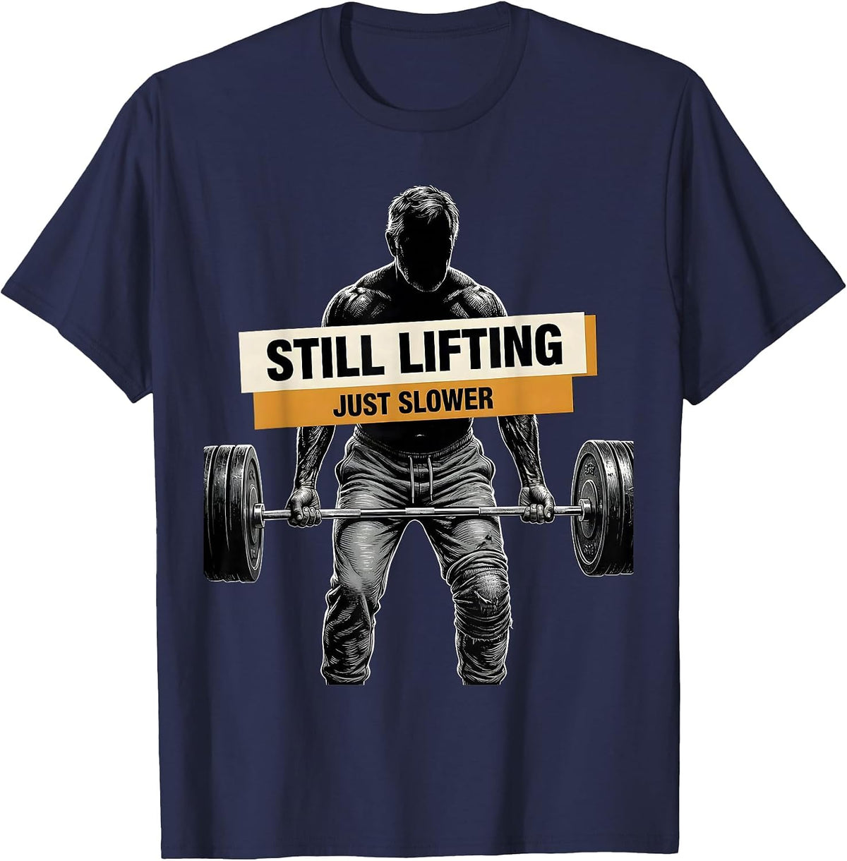 Men's Still Lifting Just Slower Funny Gym Humor Weightlifting T-Shirt - Navy Blue