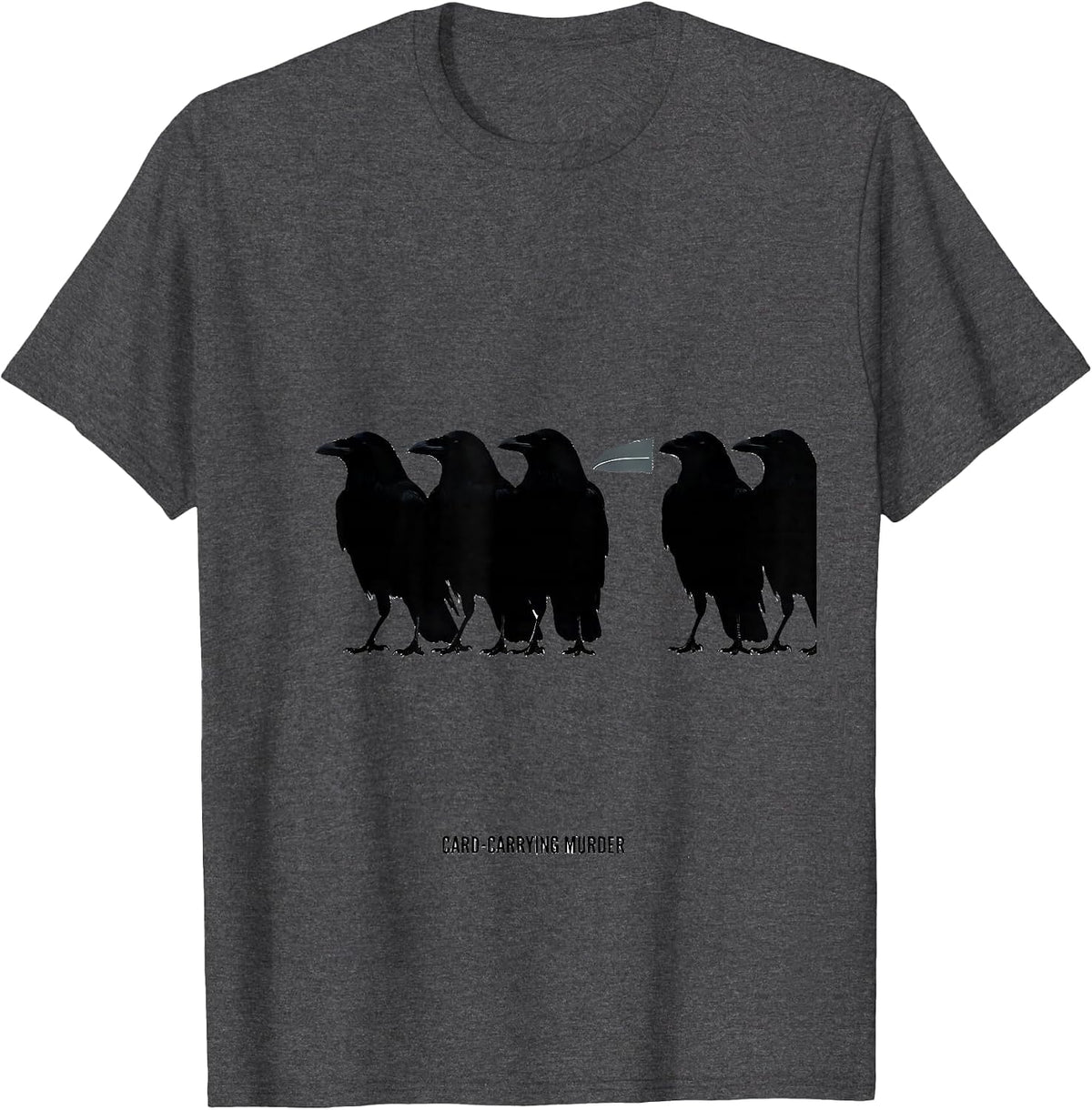 Murder, Card-Carrying Funny Crow Bird Meme Humor T-Shirt - Dark Heather Grey