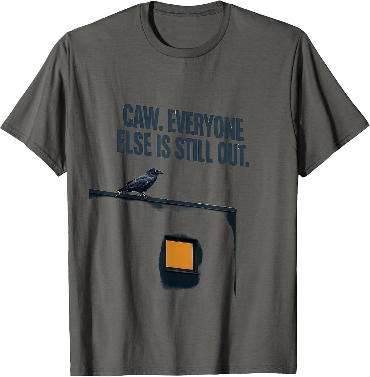 Men's Caw. Everyone Else Is Still Out Dark Humor Gothic Crow T-Shirt - Asphalt Grey