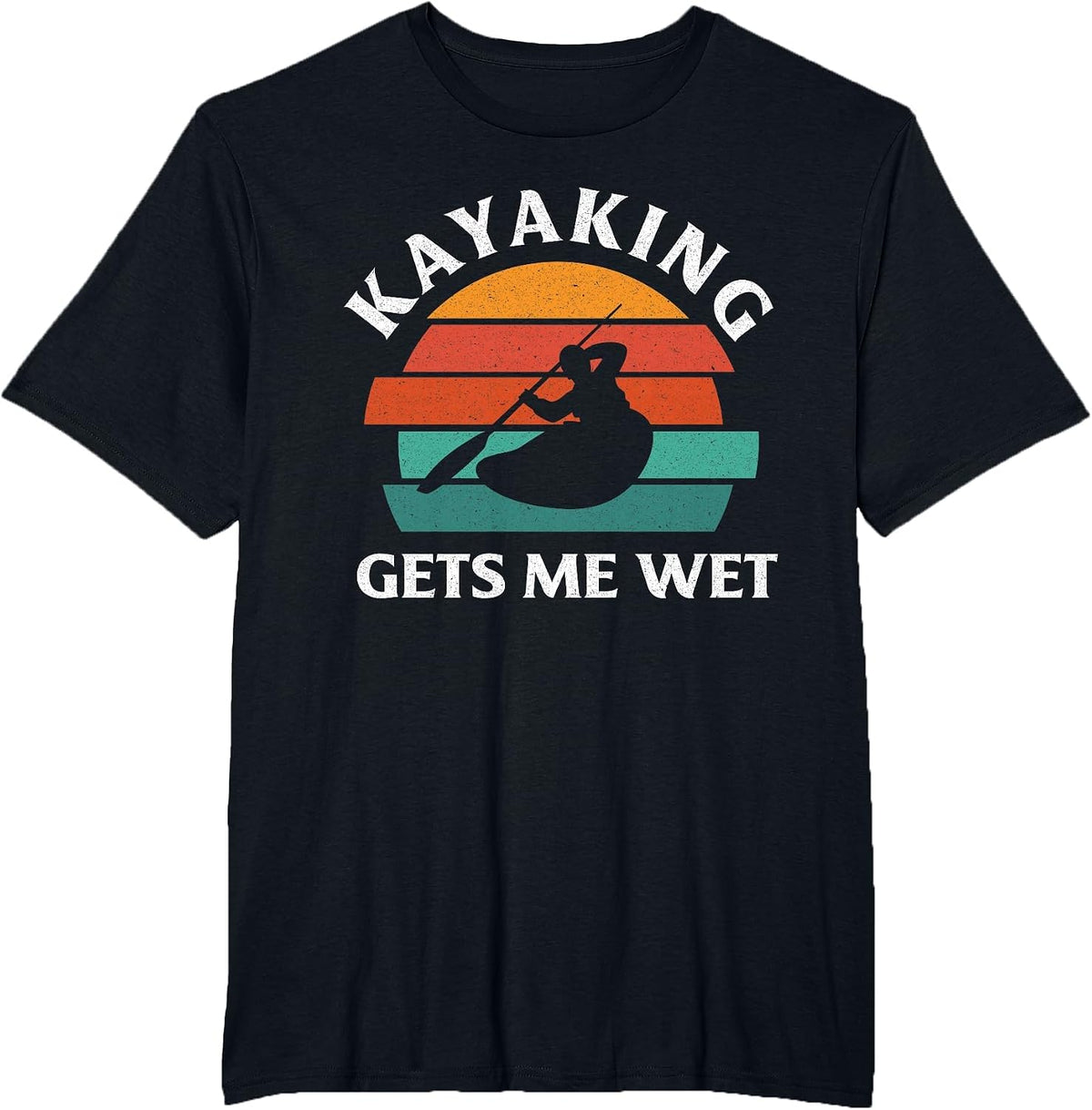Kayaking Gets Me Wet Funny Kayak Lover Kayaking T-Shirt - Black