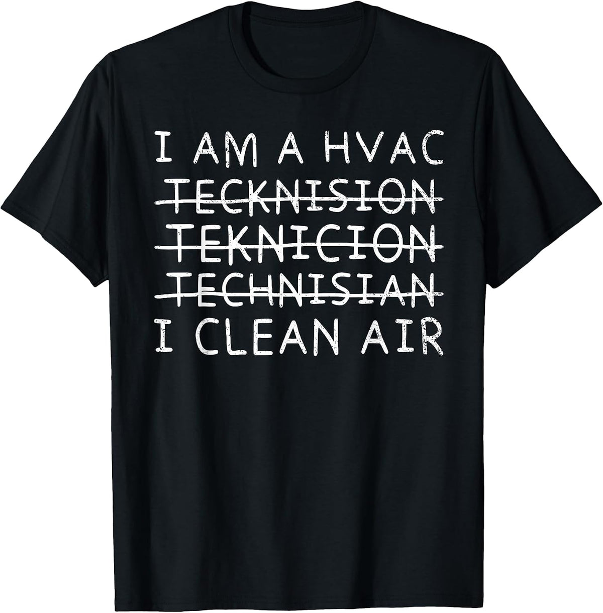 I Am A HVAC Tech Technician I Clean Air Funny HVAC Installer T-Shirt - Black