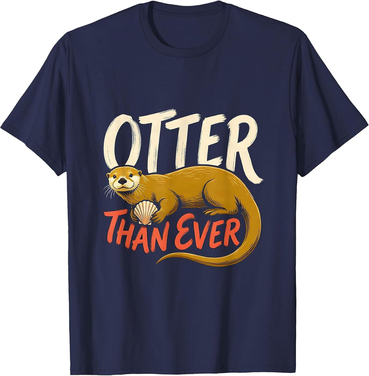 Men's Otter Than Ever Funny Sea Otter Lover Animal Humor T-Shirt - Navy Blue