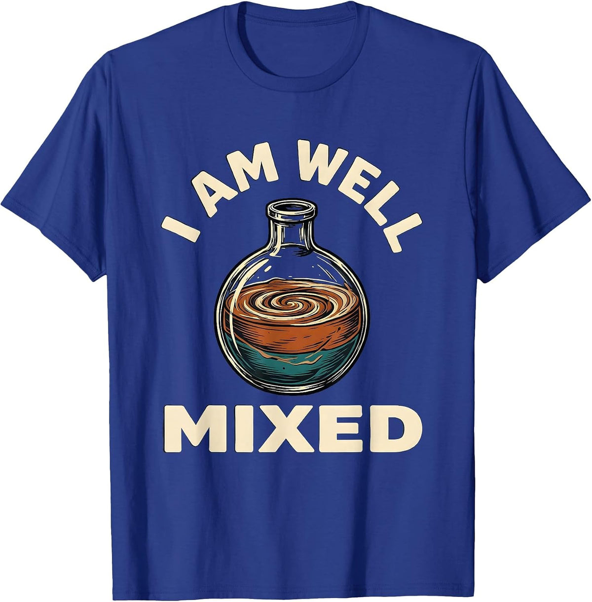 Men's I Am Well Mixed Funny Chemistry Nerd Science Lover Gift T-Shirt - Royal Blue