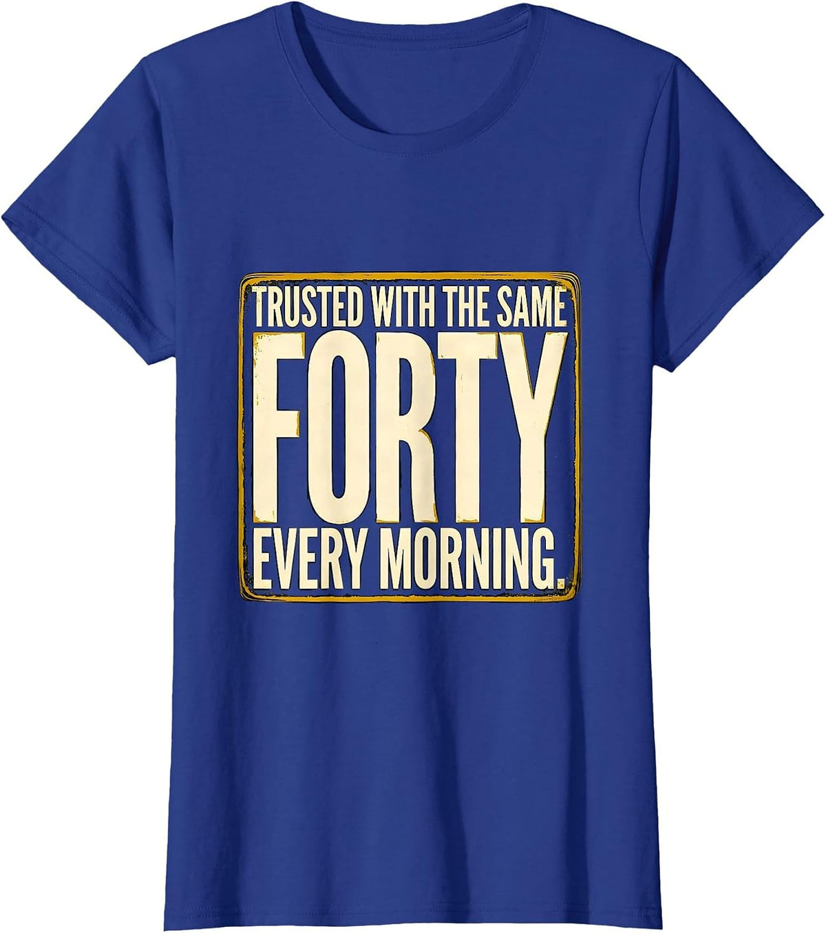 Women's Trusted With The Same Forty Every Morning Funny School Bus T-Shirt - Royal Blue