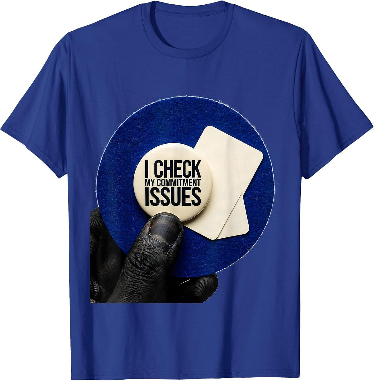 Men's I Check My Commitment Issues Funny Poker Gambler Casino T-Shirt - Royal Blue