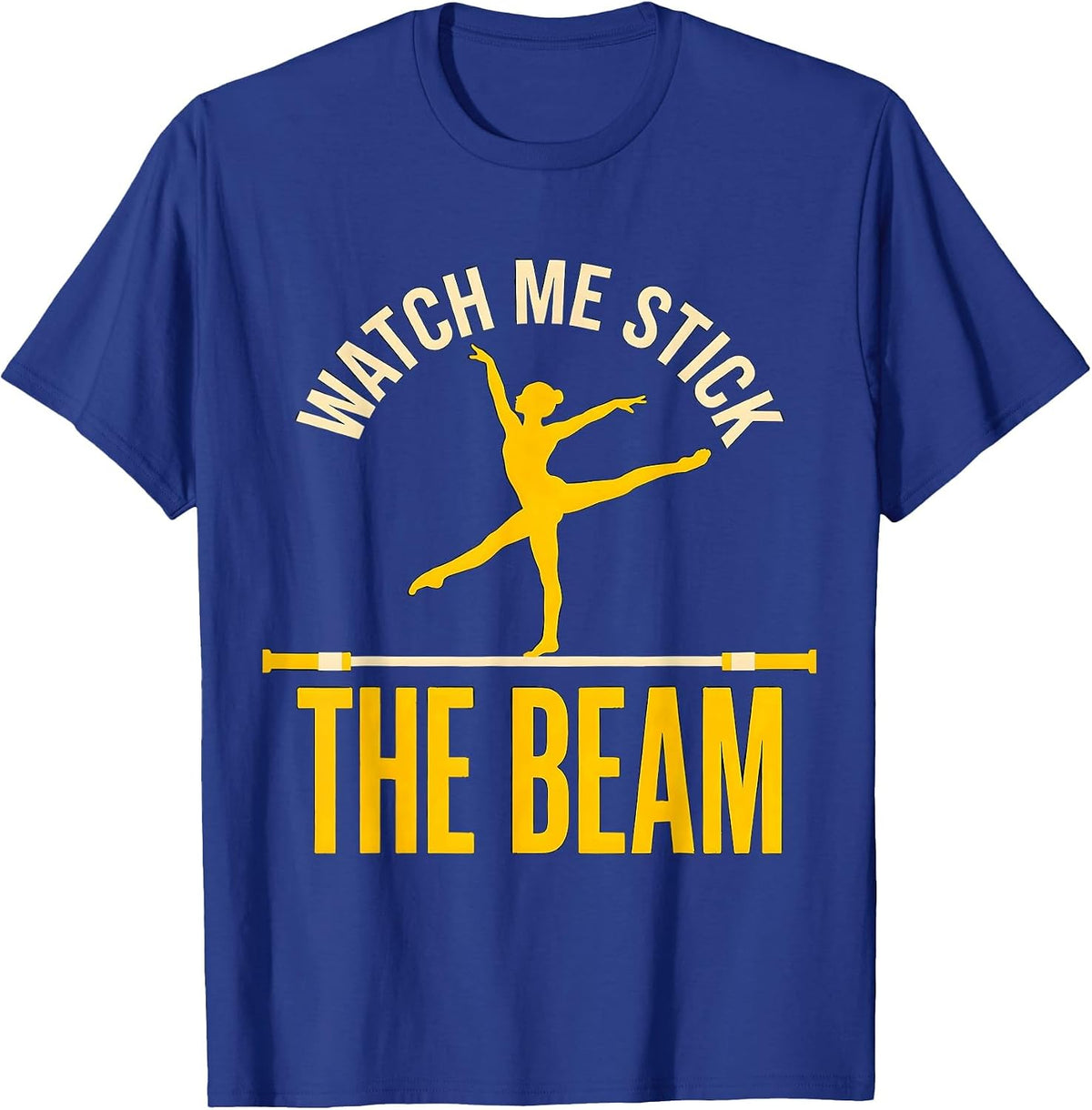 Watch Me Stick The Beam Funny Gymnastics Gift for Kids T-Shirt - Royal Blue