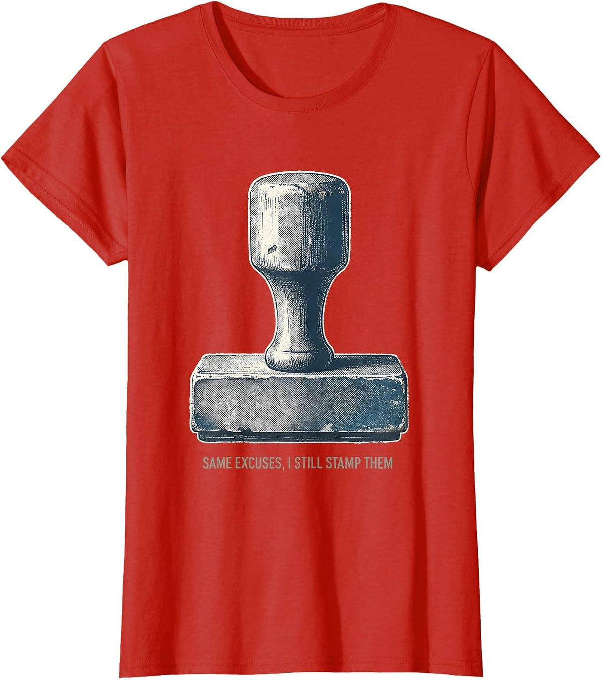 Women's Same Excuses, I Still Stamp Them Funny Police Officer Gift T-Shirt - Red