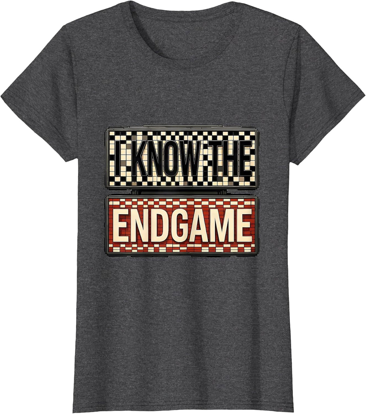 Women's I Know The Endgame Funny Chess Player Gift Chess Lover Humor T-Shirt - Dark Heather Grey