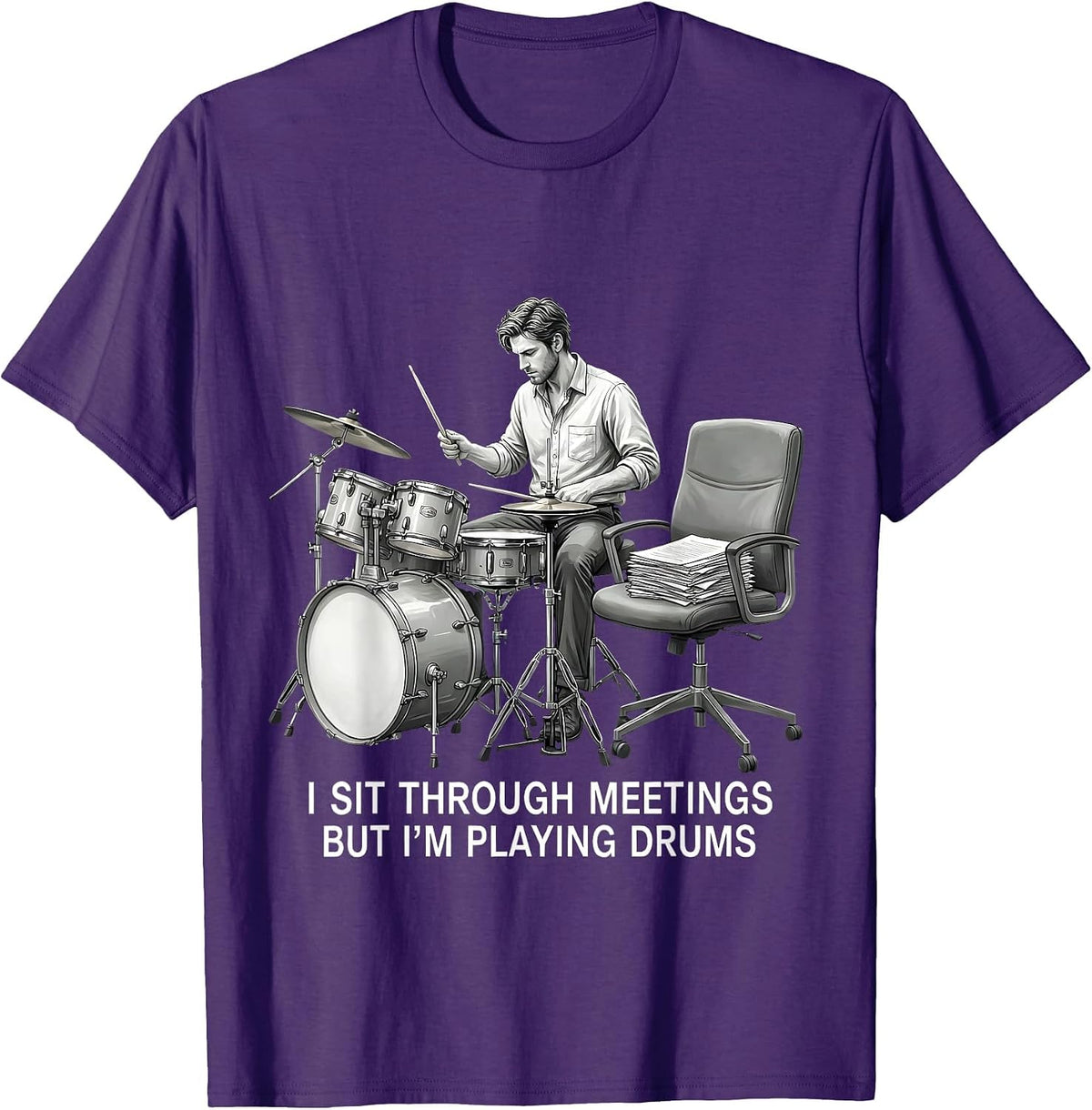I Sit Through Meetings, But I'm Playing Drums Funny Drummer T-Shirt - Purple